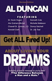 bokomslag Get ALL Fired Up! About Living Your Dreams (Revised Edition)