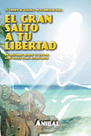 bokomslag El Gran Salto a Tu Libertad