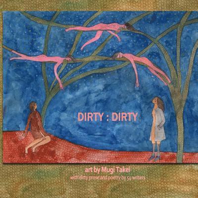Dirty: Dirty: An illustrated anthology of 'dirty' writing 1