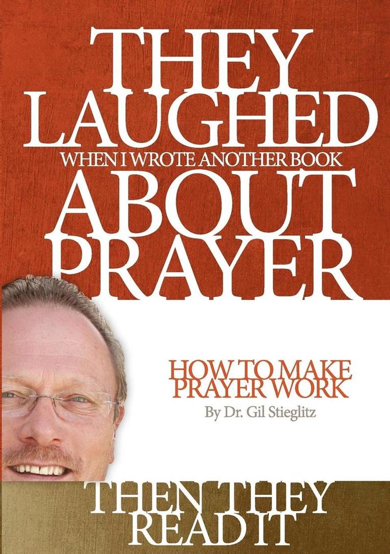 They Laughed When I Wrote Another Book About Prayer Then They Read It 1