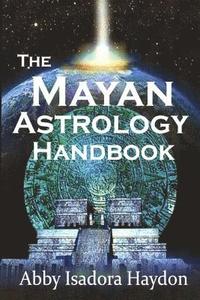 bokomslag The Mayan Astrology Handbook