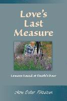 bokomslag Love's Last Measure: Lessons Found at Death's Door