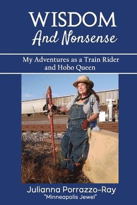bokomslag Wisdom and Nonsense: My Adventures as a Train Rider and Hobo Queen