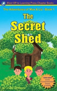 bokomslag The Secret Shed - The Adventures of Max & Liz - Book 1