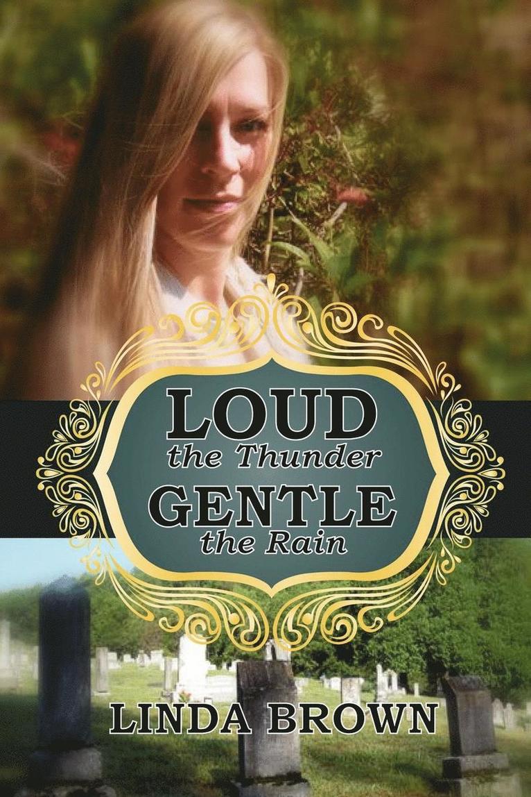 Loud the Thunder, Gentle the Rain 1