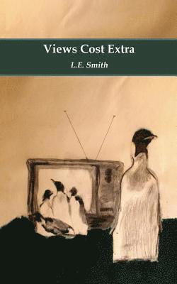L E Smith, L. E. Smith - Views Cost Extra, Häftad
