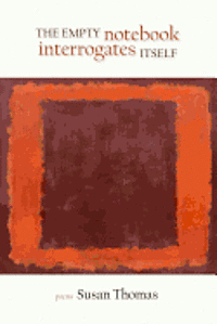 Susan Thomas - The Empty Notebook Interrogates Itself, Häftad