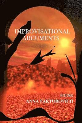 Anna Faktorovich - Improvisational Arguments, Häftad