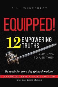 bokomslag Equipped!: 12 Empowering Truths and How to Use Them