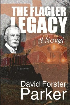 David Forster Parker - Flagler Legacy, Häftad