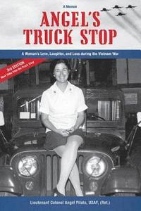 bokomslag Angel's Truck Stop: A Woman's Love, Laughter, and Loss during the Vietnam War