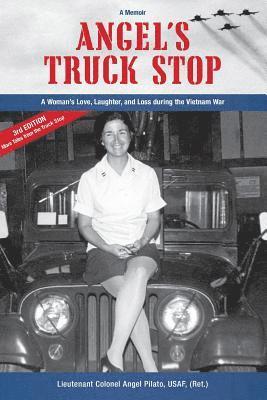 Angel's Truck Stop: A Woman's Love, Laughter, and Loss during the Vietnam War 1