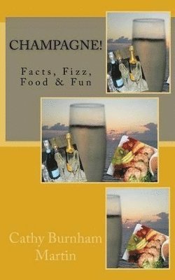 bokomslag Champagne!: Facts, Fizz, Food & Fun