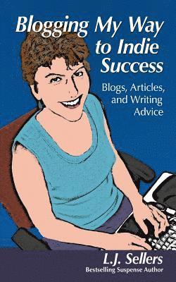 bokomslag Blogging My Way to Indie Success