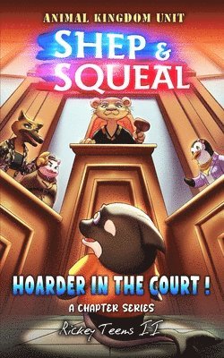 Shep & Squeal - Hoarder in the Court! 1