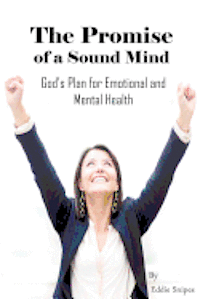 bokomslag The Promise of a Sound Mind: God's plan for emotional and mental health