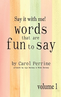 Say it with me! words that are fun to say 1