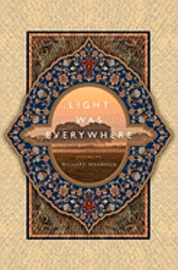 bokomslag Light was Everywhere: Poems by Richard Wehrman