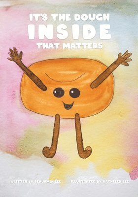 Benjamin Lee - It's The Dough Inside That Matters, Häftad