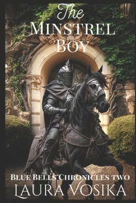 Laura Vosika - The Minstrel Boy: Book Two: The Blue Bells Chronicles, Häftad