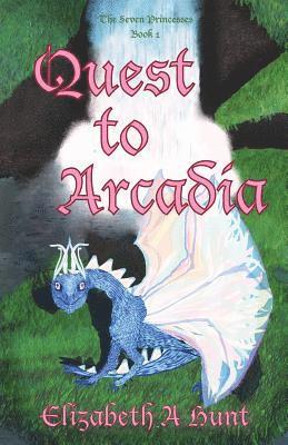 Elizabeth Hunt - The Seven Princesses: Quest to Arcadia, Häftad