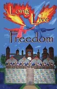 Elizabeth Hunt - Long Live Freedom, Häftad