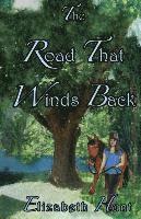 Elizabeth Hunt - The Road That Winds Back, Häftad
