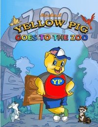 bokomslag Yellow Pig: Goes To The Zoo