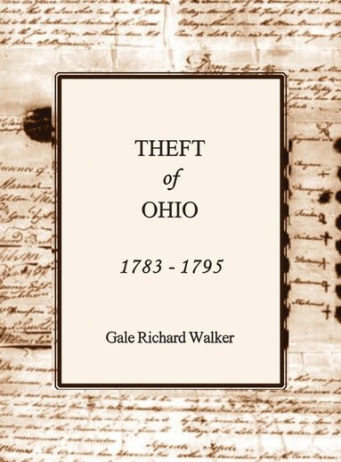 Gale Richard Walker - Theft of Ohio 1783 - 1795, Inbunden