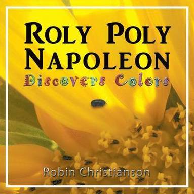 bokomslag Roly Poly Napoleon Discovers Colors