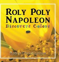 bokomslag Roly Poly Napoleon Discovers Colors