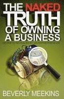 bokomslag The Naked Truth of Owning a Business