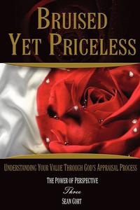 bokomslag Bruised Yet Priceless - Understanding Your Value Through God's Appraisal Process