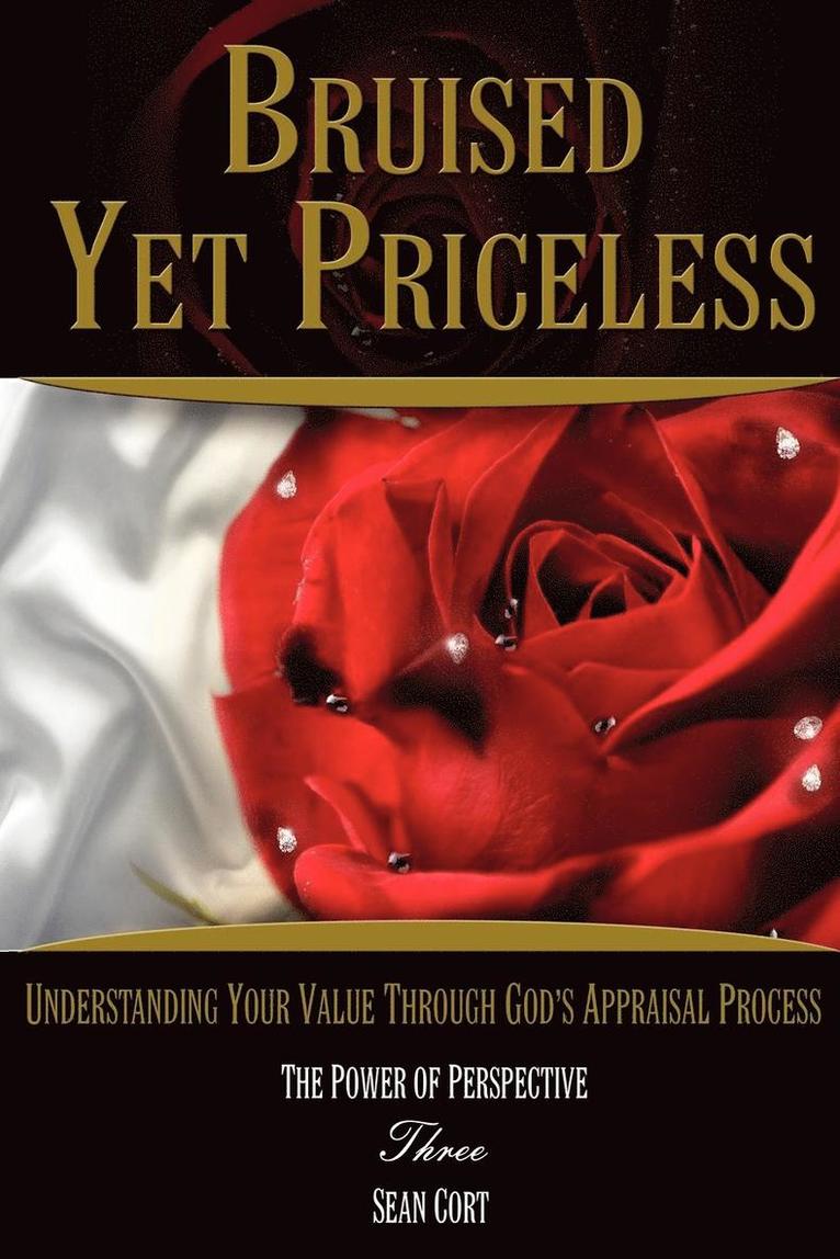 Bruised Yet Priceless - Understanding Your Value Through God's Appraisal Process 1