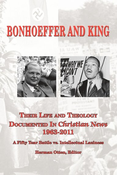 bokomslag BONHOEFFER AND KING The Life and Theology Documented in Christian News 1963-2011