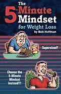 Bob Hoffman - The 5-Minute Mindset for Weight Loss, Häftad