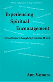 Ann Varnum - Experiencing Spiritual Encouragement: Devotional Thoughts from the Word, Häftad