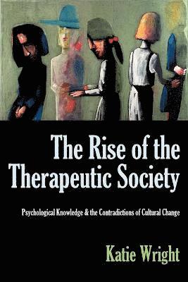 Katie Wright - Rise of the Therapeutic Society, Häftad
