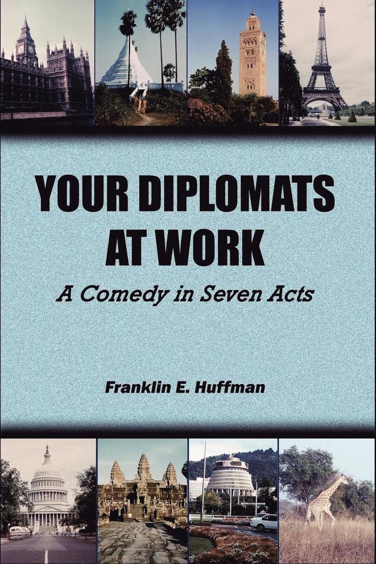 Franklin E Huffman, Franklin E. Huffman - Your Diplomats at Work, Häftad