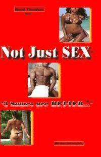 Not Just SEX 1