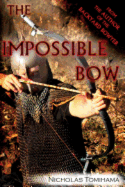 bokomslag The Impossible Bow: Building Archery Bows With PVC Pipe
