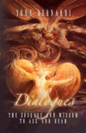 Dialogues: The Courage and Wisdom to Ask and Hear 1