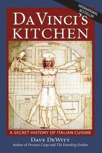 bokomslag Da Vinci's Kitchen: A Secret History of Italian Cuisine