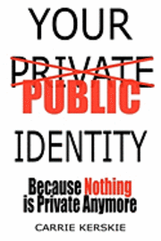 bokomslag Your Public Identity: Because Nothing is Private Anymore