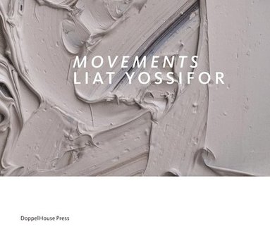Karen Lang, Christopher Michno, Stella Rollig, Ed Schad - Movements: Liat Yossifor, Inbunden