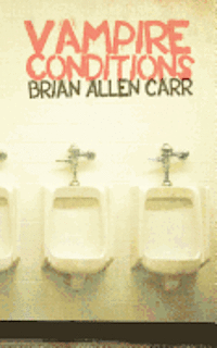 Brian Allen Carr - Vampire Conditions, Häftad