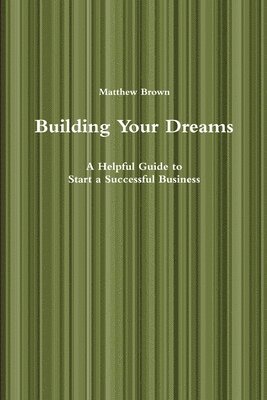 Matthew Brown - Building Your Dreams, Häftad