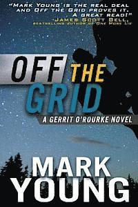 Mark Young - Off The Grid: (A Gerrit O'Rourke Novel), Häftad
