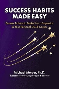 bokomslag Success Habits Made Easy: Proven Actions to Make You a Superstar in Your Personal Life & Career