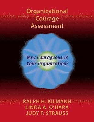 Ralph H. Kilmann, Linda A. O'Hara, Judy P. Strauss - Organizational Courage Assessment, Häftad